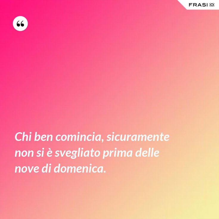 Le Frasi Piu Belle Sulla Domenica