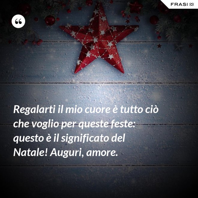 Regalarti il mio cuore è tutto ciò che voglio per queste feste: questo