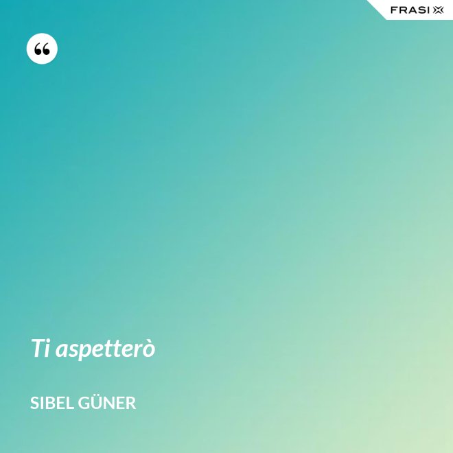 Ti aspetterò - Sibel Güner