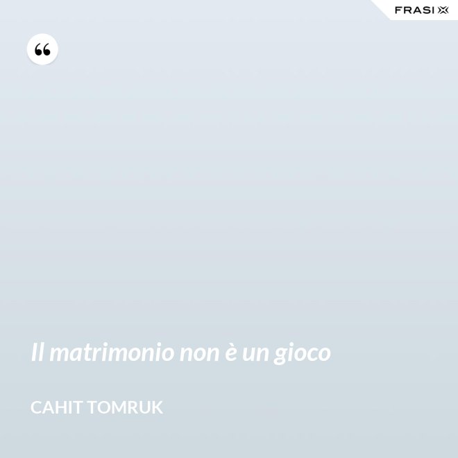 Il matrimonio non è un gioco - Cahit Tomruk