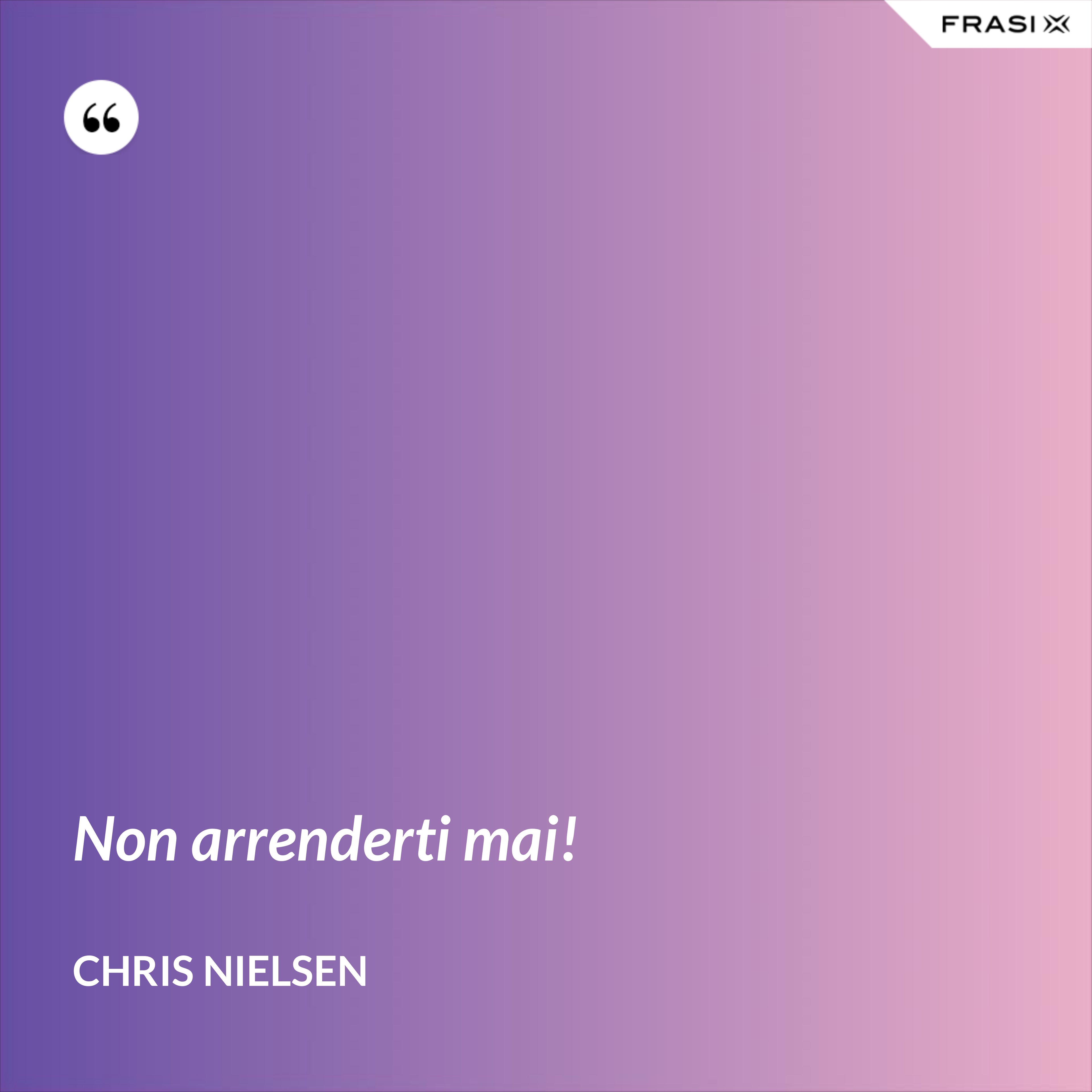 Non arrenderti mai! - Chris Nielsen