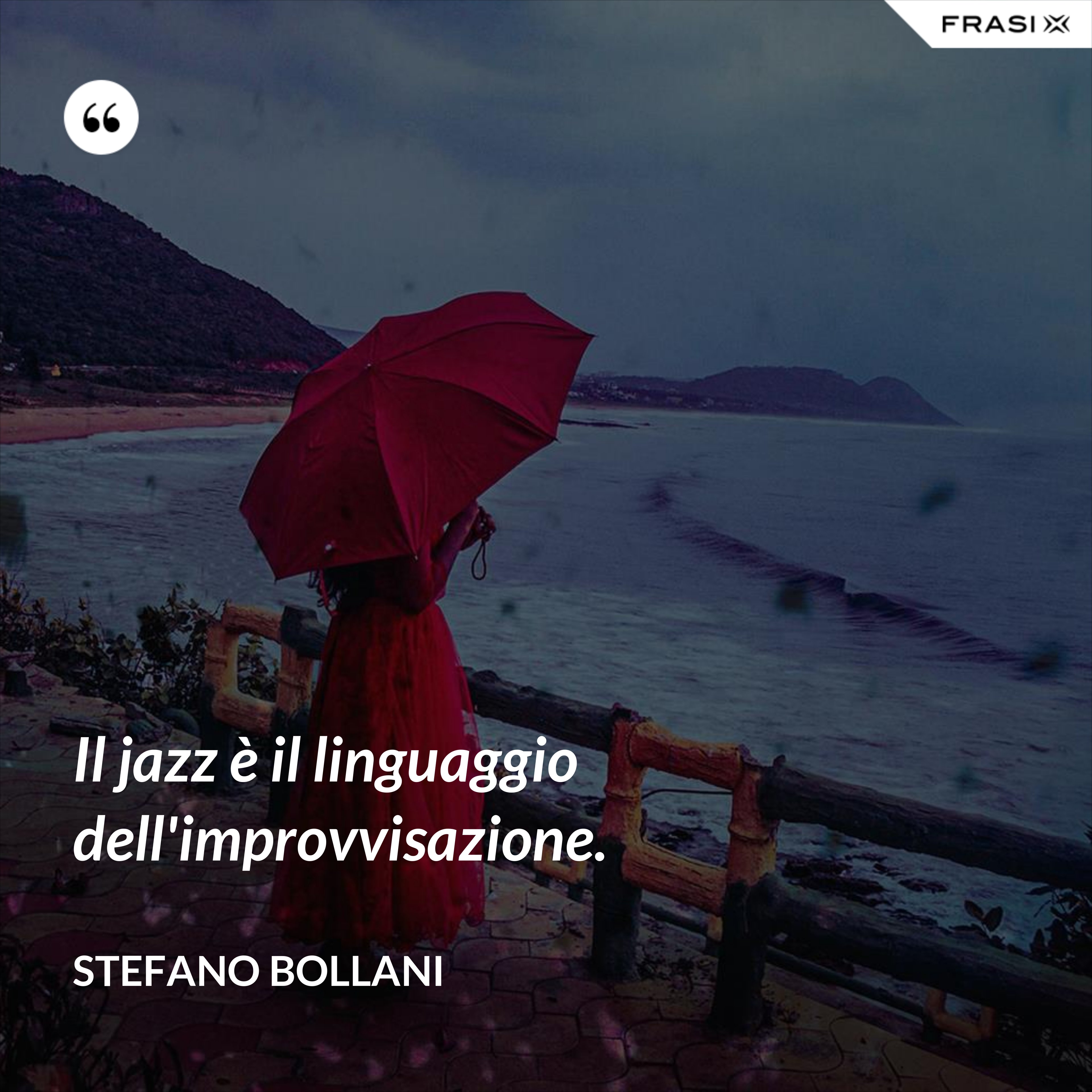 Il jazz è il linguaggio dell'improvvisazione. - Stefano Bollani