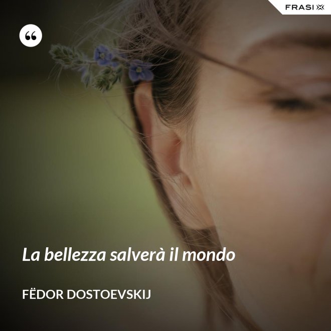 La bellezza salverà il mondo - Fëdor Dostoevskij