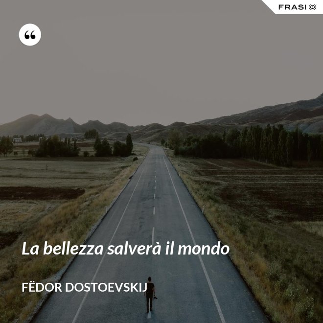 La bellezza salverà il mondo - Fëdor Dostoevskij