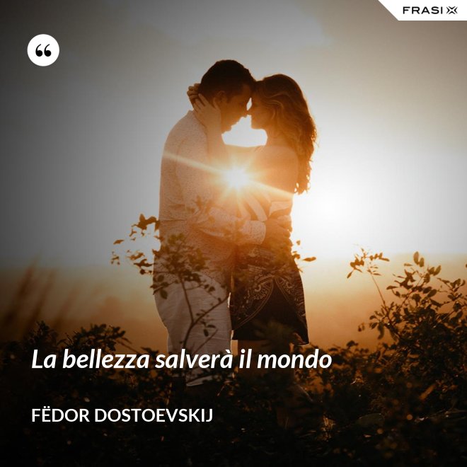 La bellezza salverà il mondo - Fëdor Dostoevskij