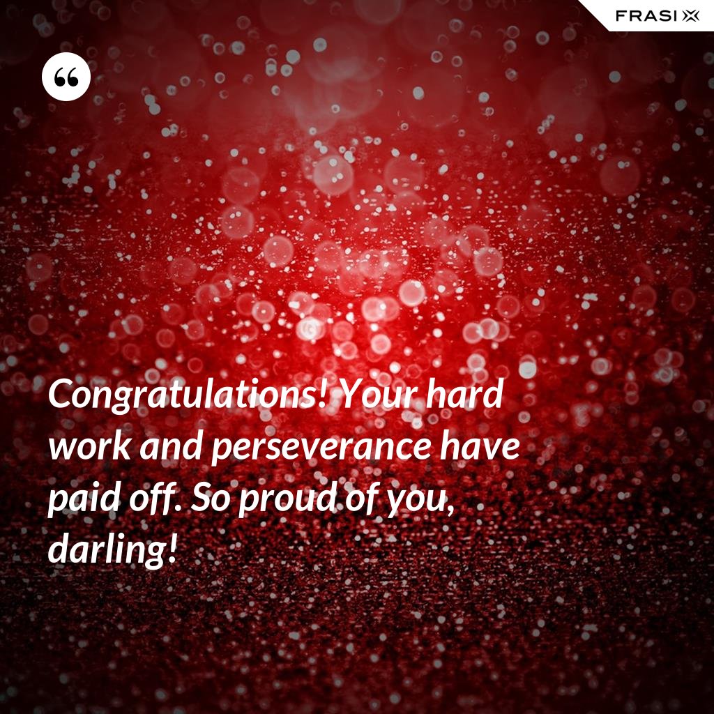 congratulations-your-hard-work-and-perseverance-have-paid-off-so