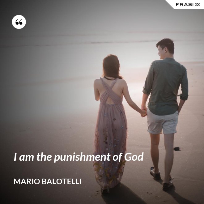 I am the punishment of God - Mario Balotelli