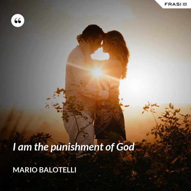 I am the punishment of God - Mario Balotelli