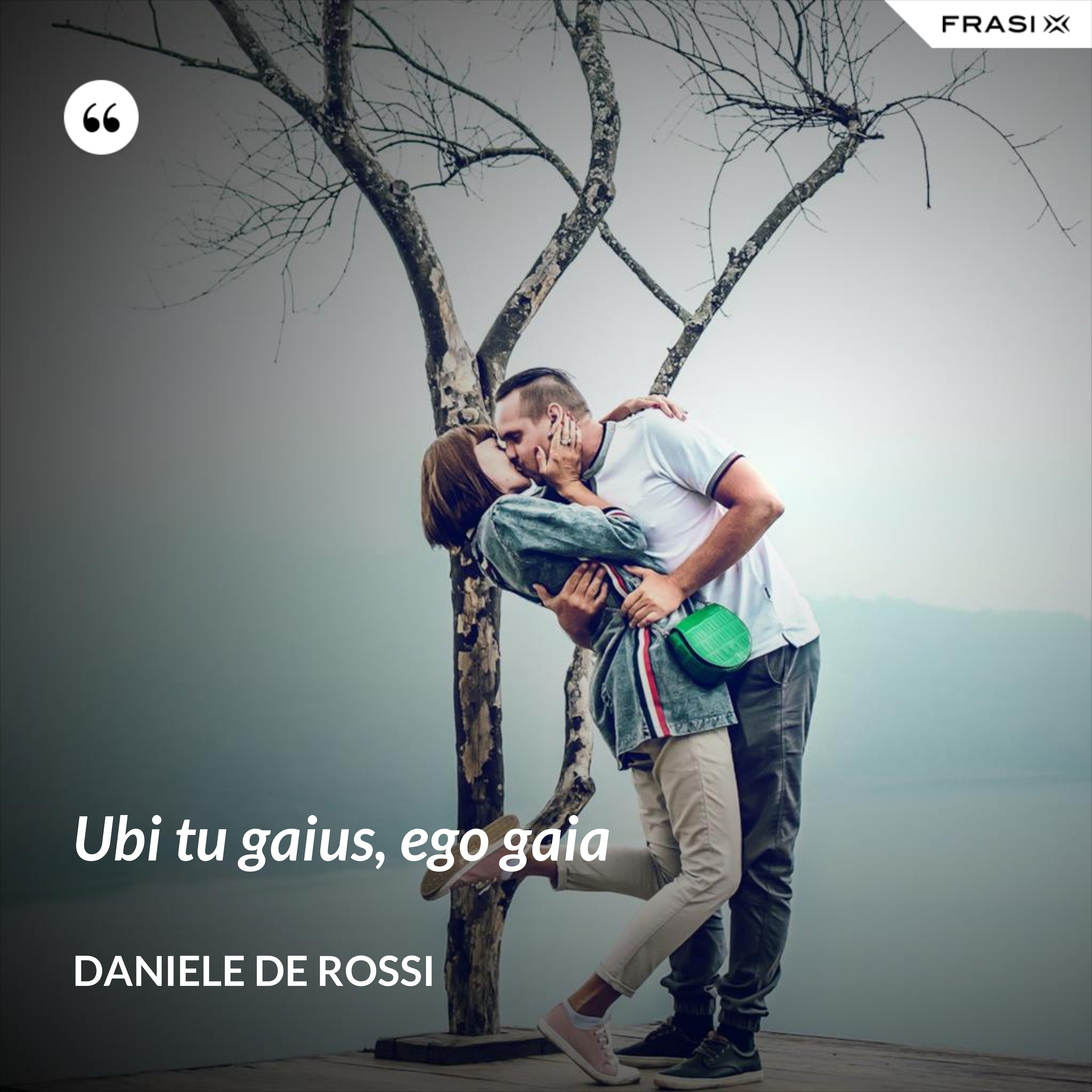 Ubi tu gaius, ego gaia Ubi tu gaius, ego gaia