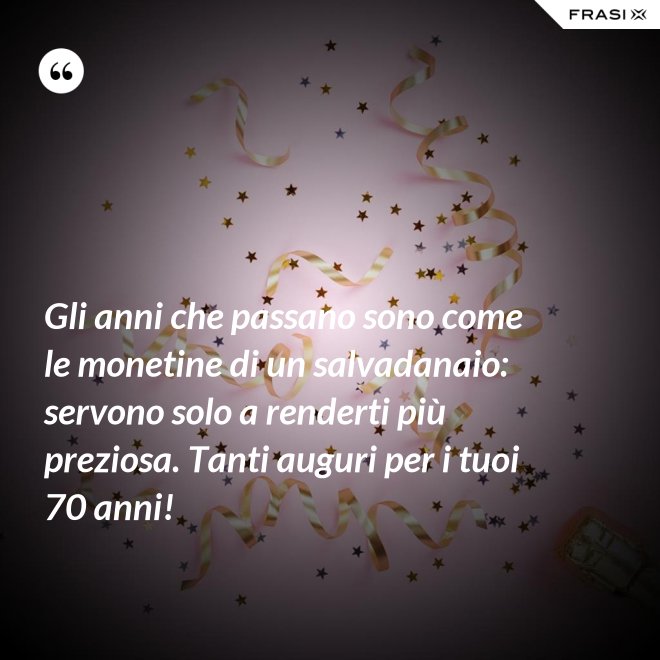 Le Frasi Di Buon Compleanno Per I 70 Anni Pi Belle Da Dedicare Le Frasi Di Buon Compleanno Per I 70 Anni Pi Belle Da Dedicare