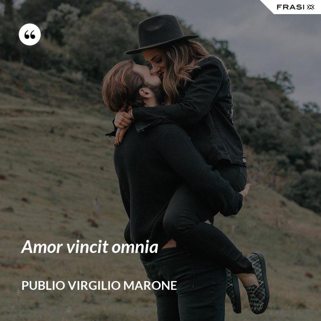 Amor vincit omnia - Publio Virgilio Marone