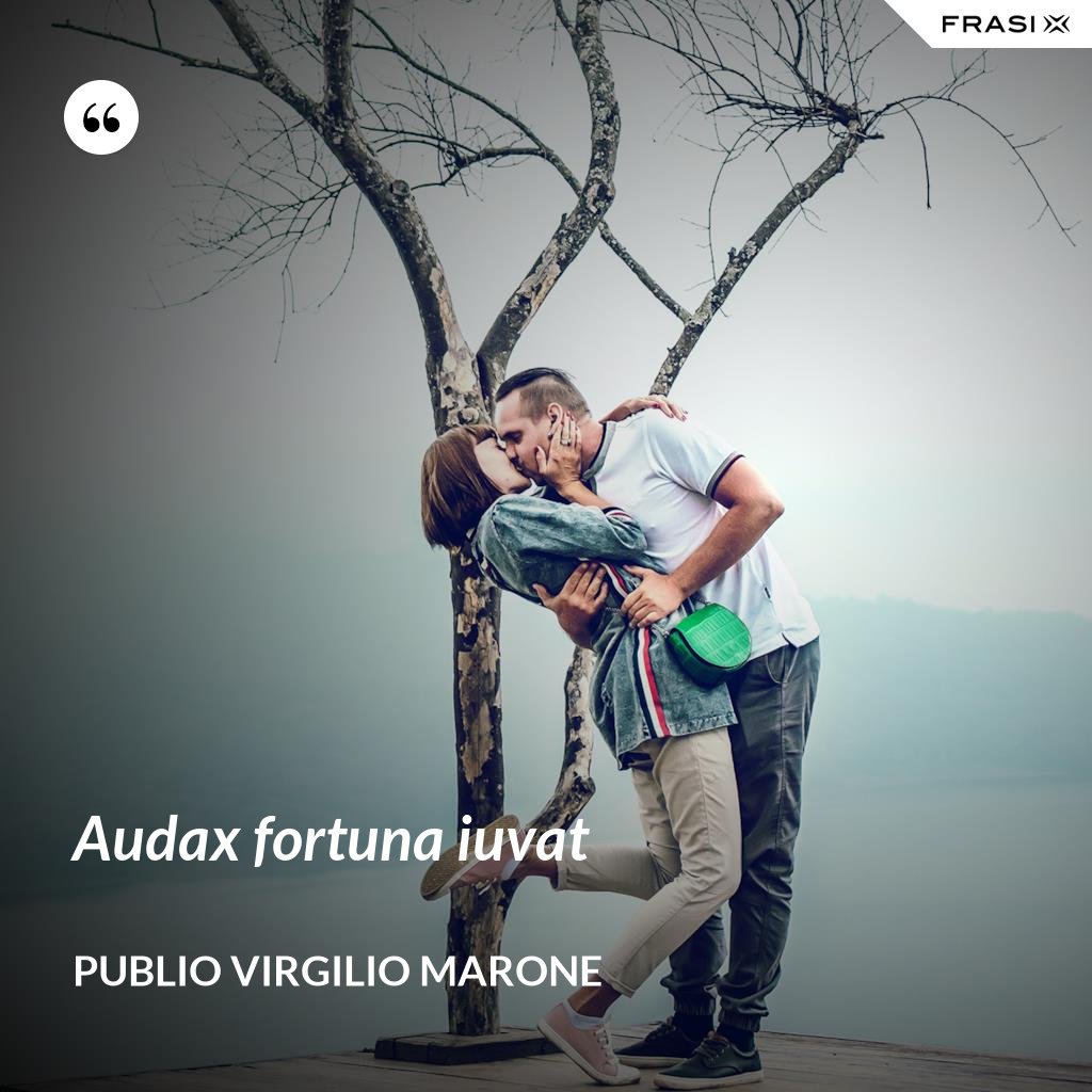 Audax fortuna iuvat