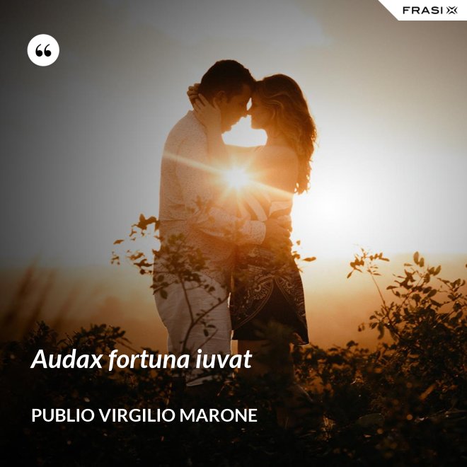 Audax fortuna iuvat