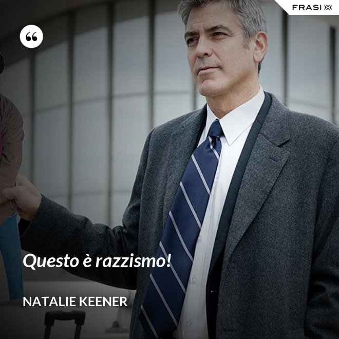 Questo è razzismo! - Natalie Keener