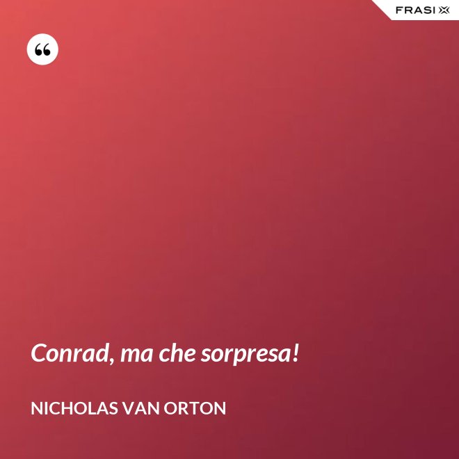Conrad, ma che sorpresa! - Nicholas Van Orton