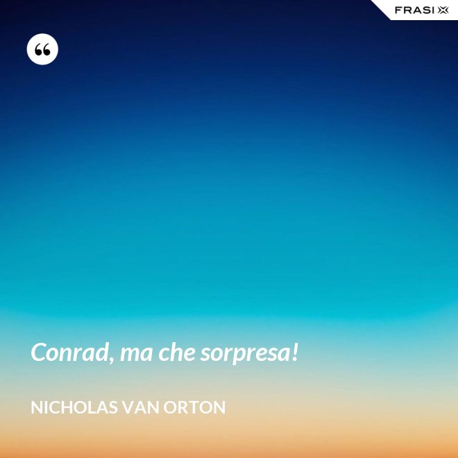 Conrad, ma che sorpresa! - Nicholas Van Orton