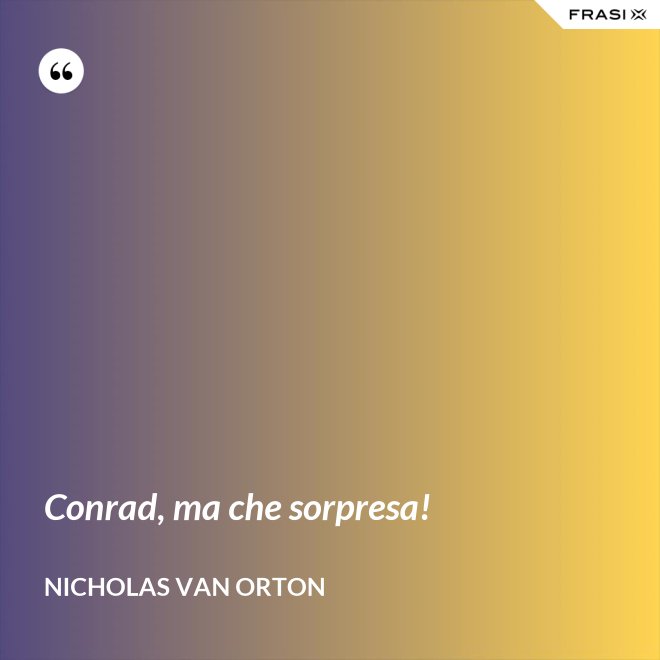 Conrad, ma che sorpresa! - Nicholas Van Orton