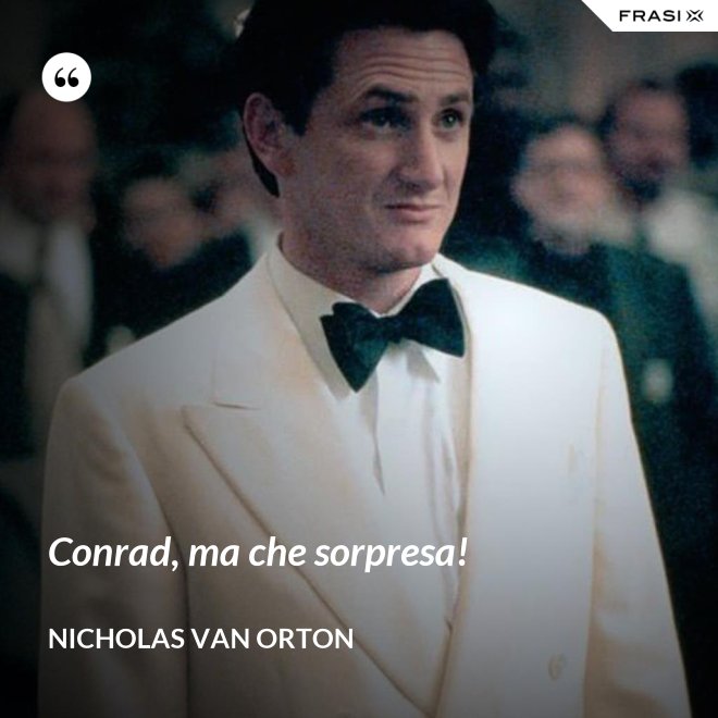 Conrad, ma che sorpresa! - Nicholas Van Orton