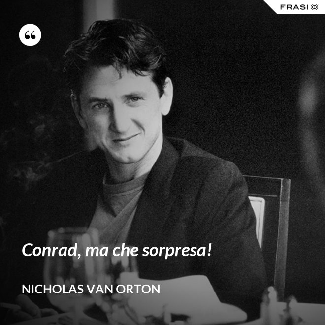 Conrad, ma che sorpresa! - Nicholas Van Orton
