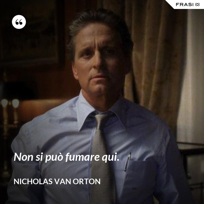 Non si può fumare qui. - Nicholas Van Orton