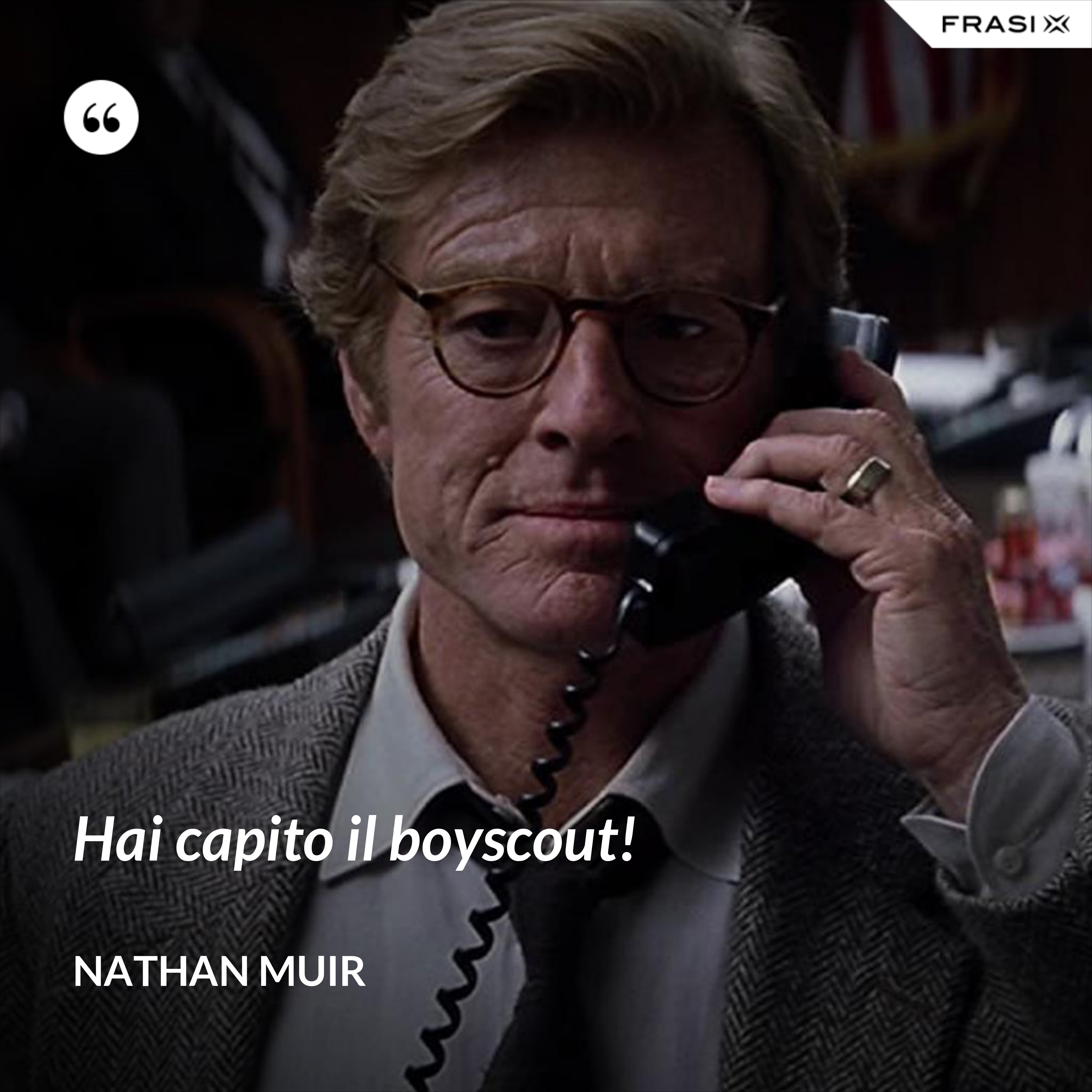 Hai capito il boyscout! - Nathan Muir