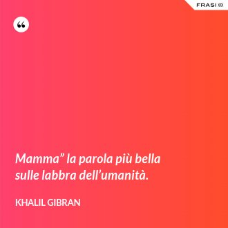 0 Frasi Per La Mamma