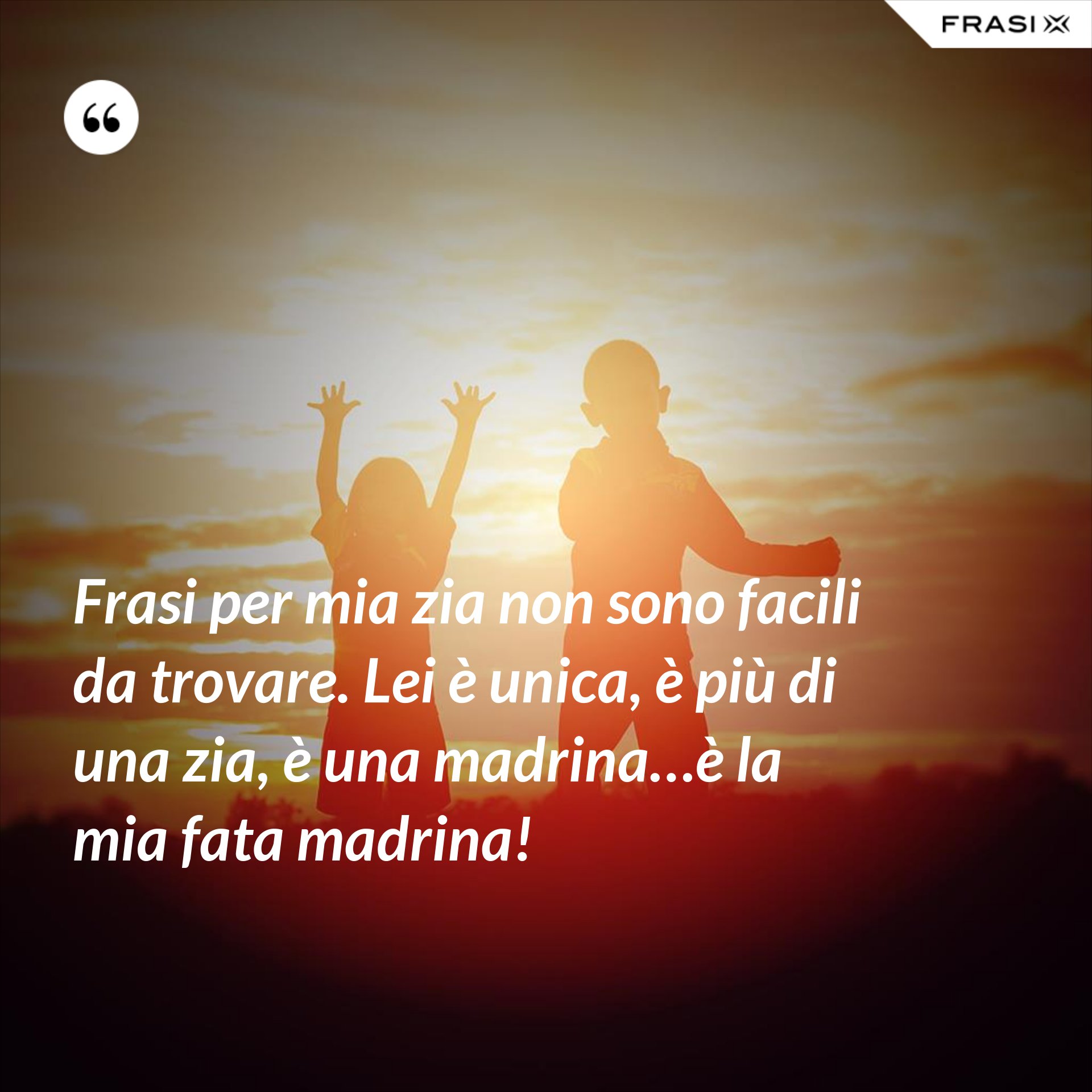 Frasi Per Mia Zia Non Sono Facili Da Trovare Lei è Unica è Più Di Una Zia è Una Madrinaè La 5144