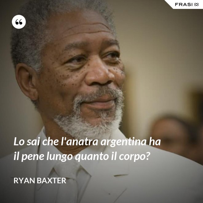 Lo sai che l'anatra argentina ha il pene lungo quanto il corpo? - Ryan Baxter