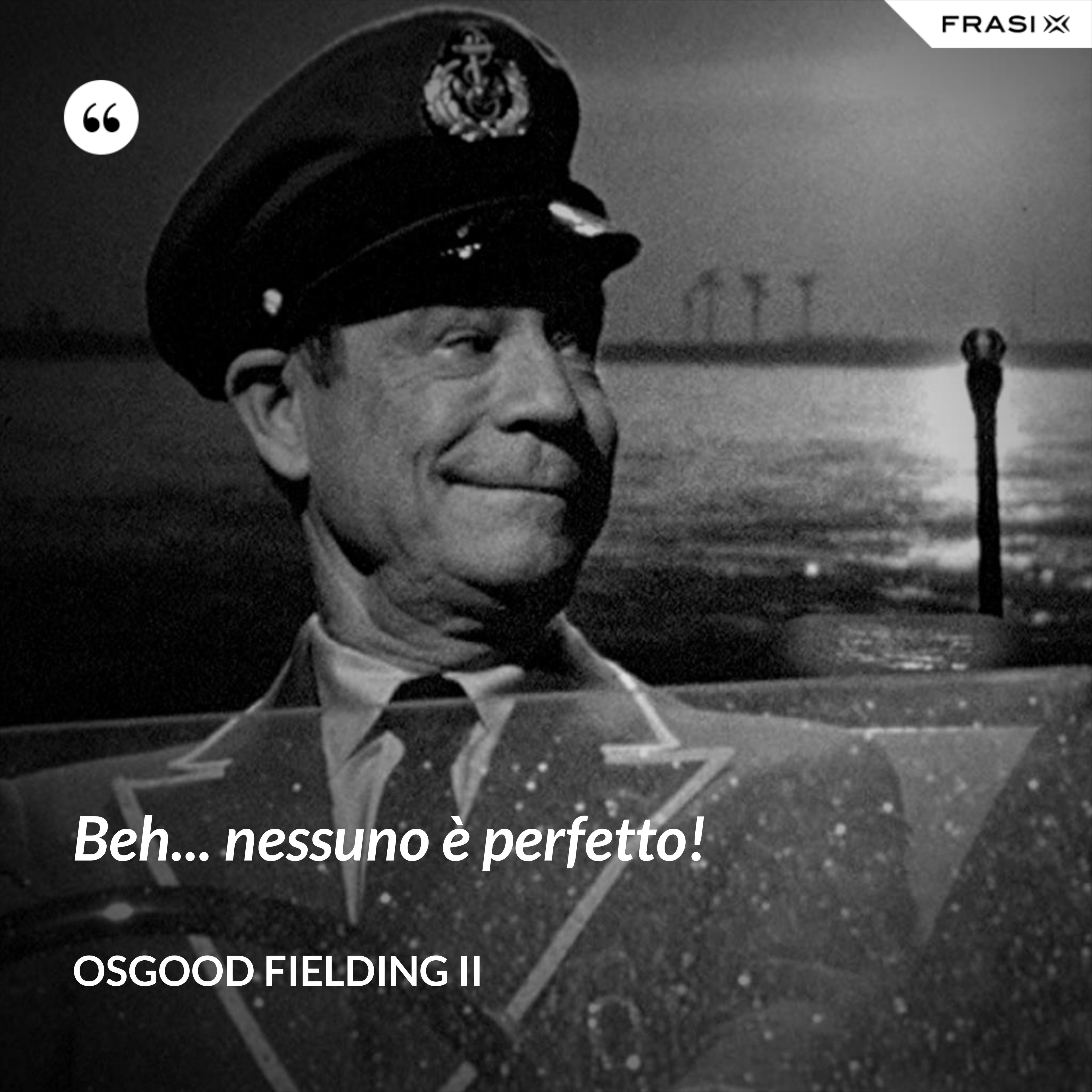 Beh... nessuno è perfetto! - Osgood Fielding II