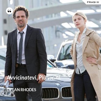 Avvicinatevi. Più vicini. - Dylan Rhodes