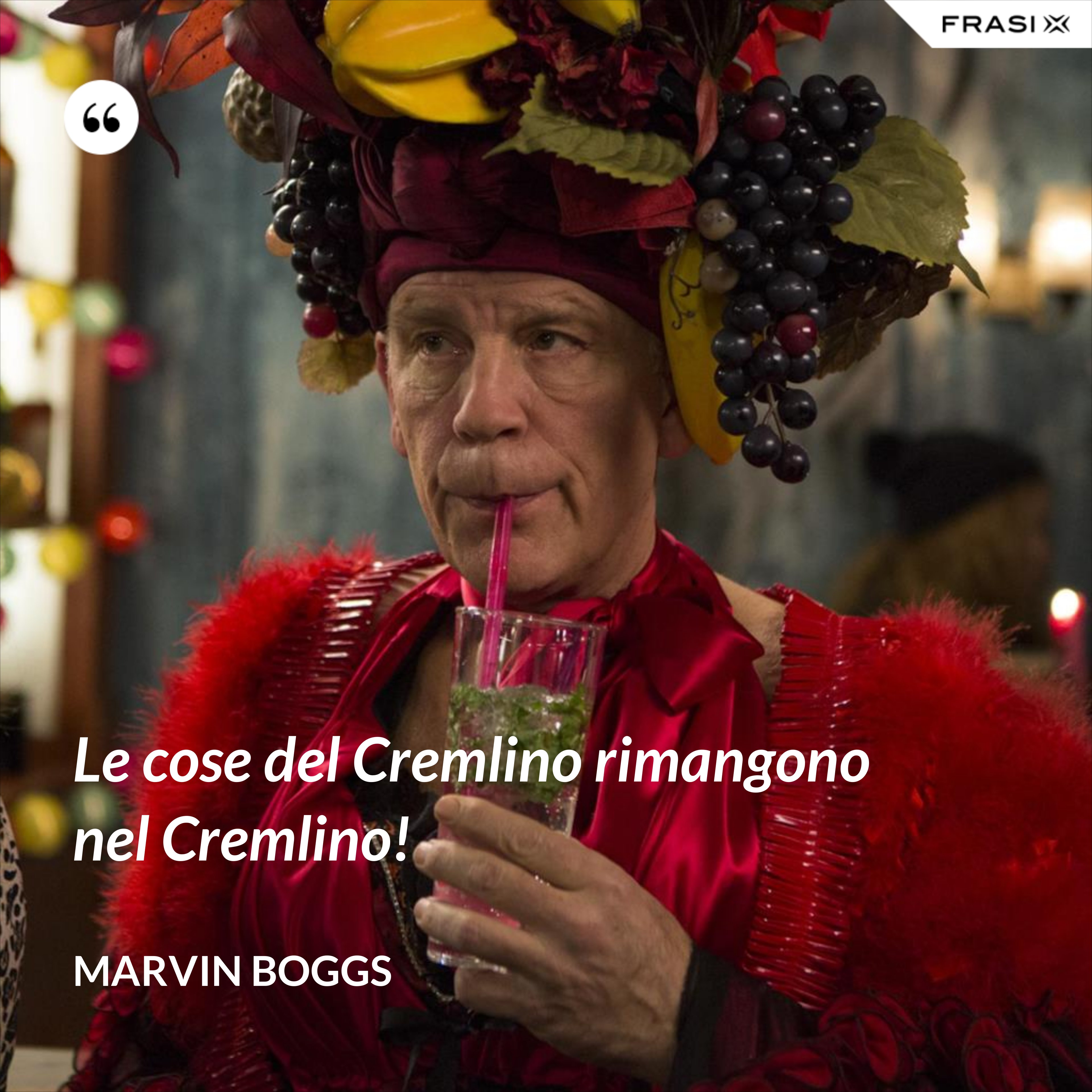 Le cose del Cremlino rimangono nel Cremlino! - Marvin Boggs