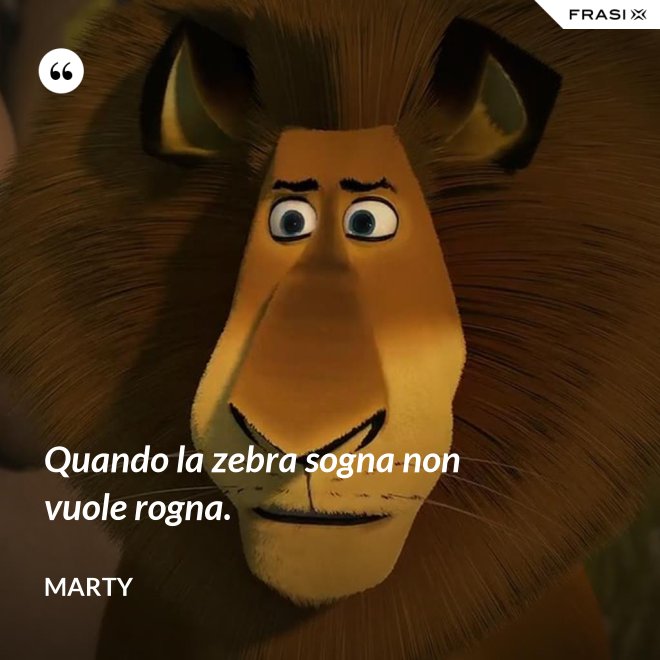 Quando la zebra sogna non vuole rogna. - Marty