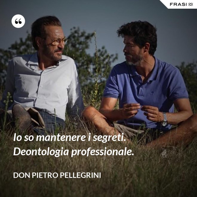 Io so mantenere i segreti. Deontologia professionale. - don Pietro Pellegrini