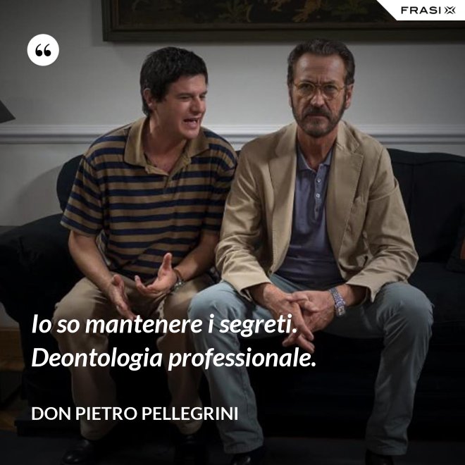 Io so mantenere i segreti. Deontologia professionale. - don Pietro Pellegrini