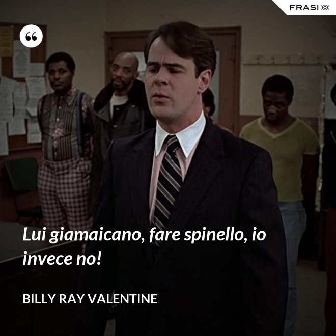 Lui giamaicano, fare spinello, io invece no! - Billy Ray Valentine