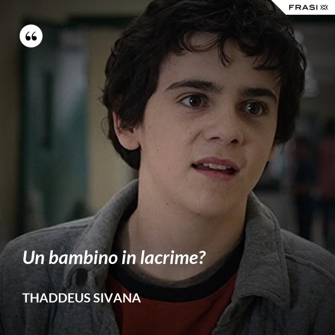 Un bambino in lacrime? - Thaddeus Sivana
