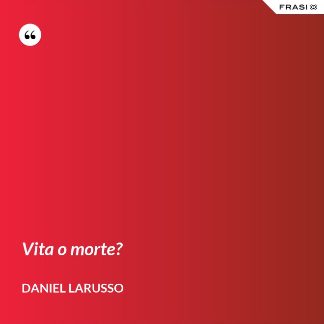 Vita o morte? - Daniel LaRusso