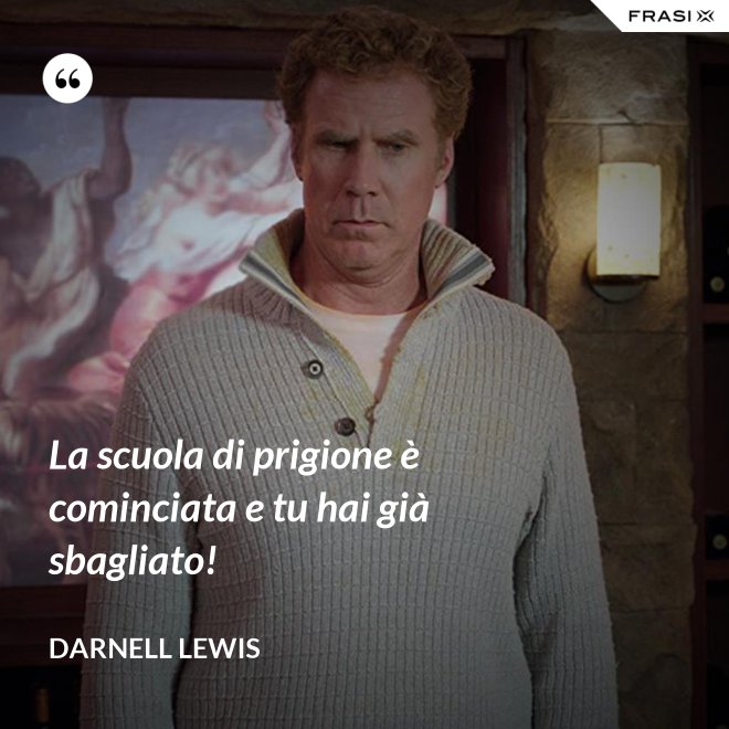 La scuola di prigione è cominciata e tu hai già sbagliato! - Darnell Lewis