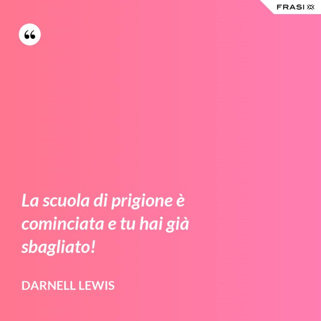 La scuola di prigione è cominciata e tu hai già sbagliato! - Darnell Lewis