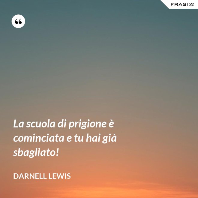 La scuola di prigione è cominciata e tu hai già sbagliato! - Darnell Lewis