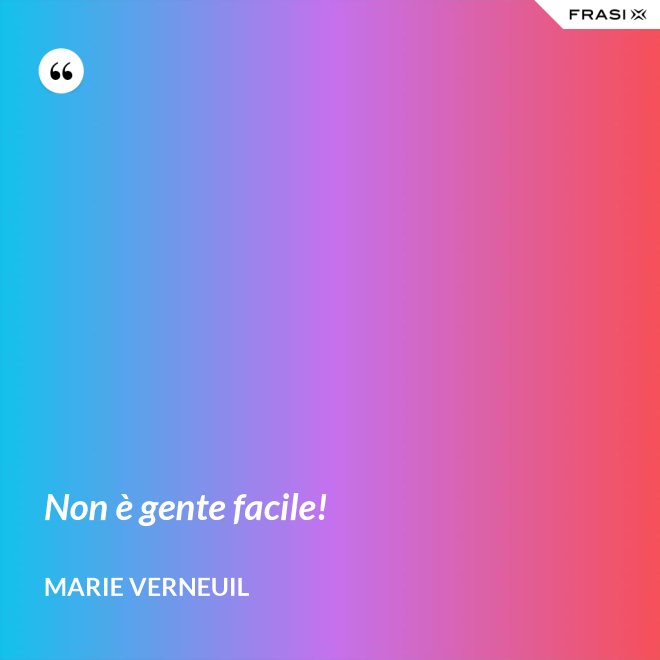 Non è gente facile! - Marie Verneuil