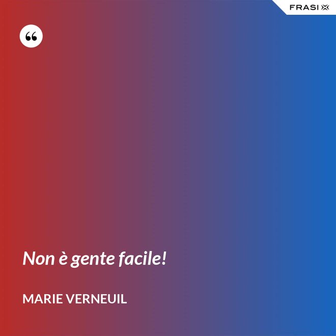 Non è gente facile! - Marie Verneuil