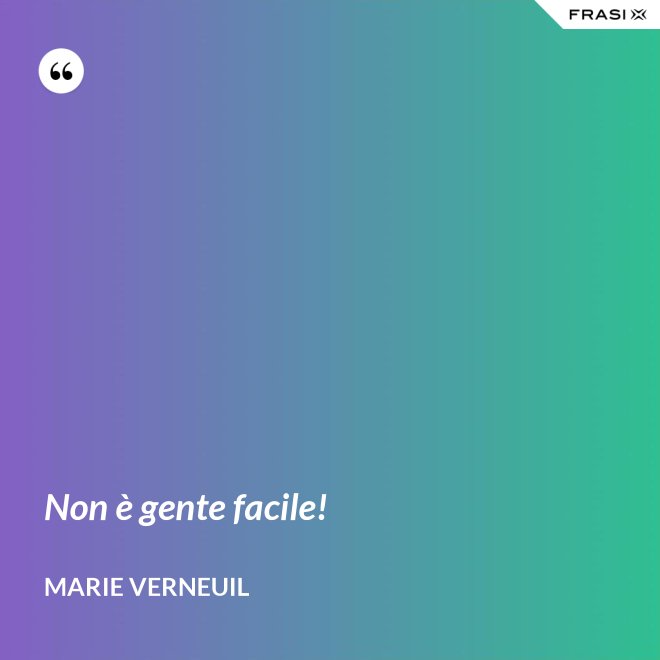 Non è gente facile! - Marie Verneuil