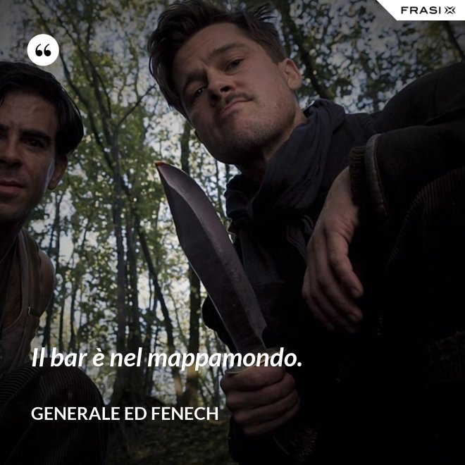 Il bar è nel mappamondo. - Generale Ed Fenech