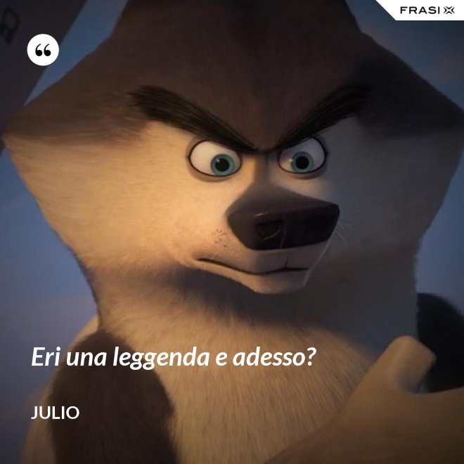 Eri una leggenda e adesso? - Julio