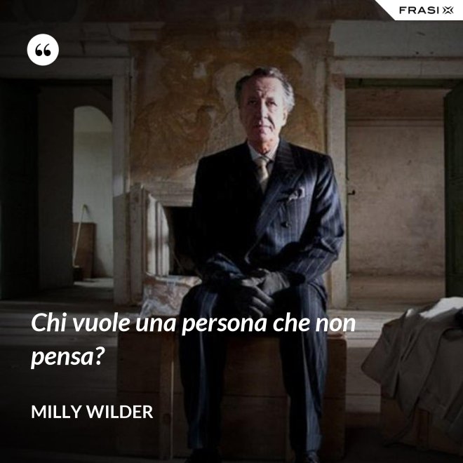Chi vuole una persona che non pensa? - Milly Wilder