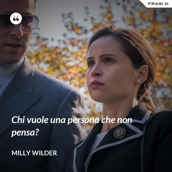 Chi vuole una persona che non pensa? - Milly Wilder