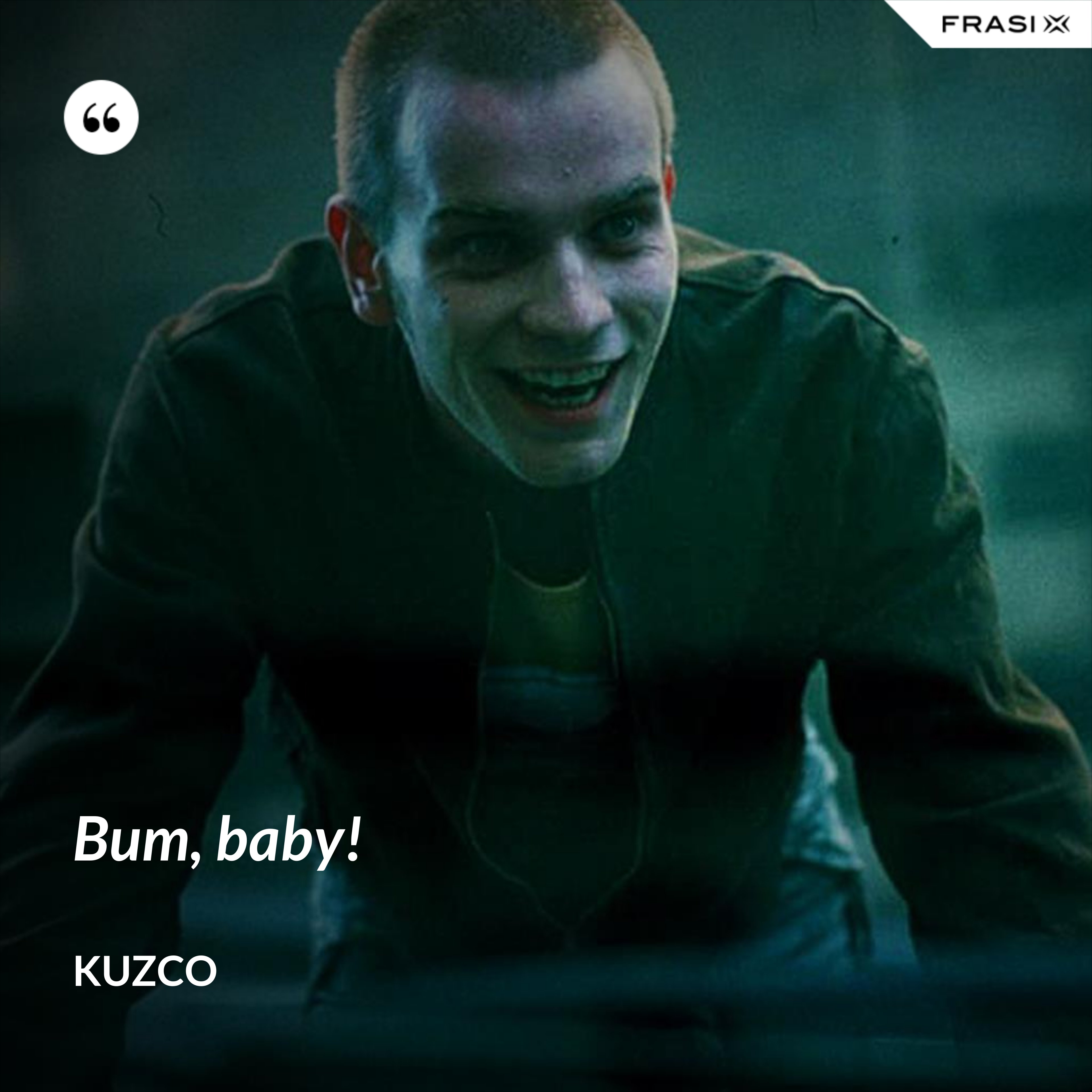 Bum, baby! - Kuzco