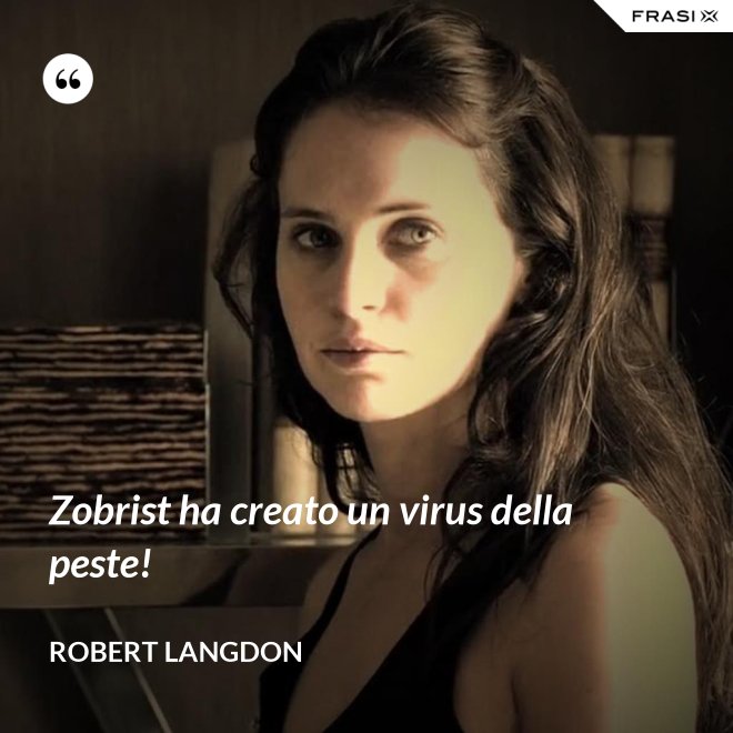 Zobrist ha creato un virus della peste! - Robert Langdon
