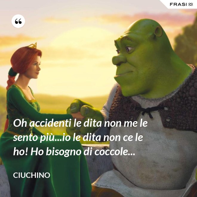 Oh accidenti le dita non me le sento più...io le dita non ce le ho! Ho bisogno di coccole... - Ciuchino